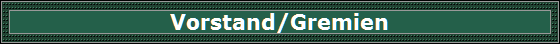 Vorstand/Gremien